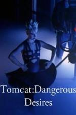 Watch Tomcat: Dangerous Desires Megavideo