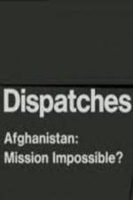 Watch Dispatches Afghanistan Mission Impossible Megavideo