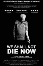 Watch We Shall Not Die Now Megavideo