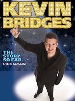 Watch Kevin Bridges: The Story So Far - Live in Glasgow Megavideo