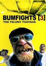 Watch Bumfights 3: The Felony Footage Megavideo