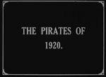 Watch The Pirates of 1920 Megavideo