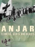 Watch Anjar: Flowers, Goats and Heroes Megavideo