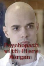 Watch Psychopath with Piers Morgan Megavideo