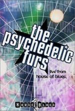 Watch The Psychedelic Furs: Live from the House of Blues Megavideo