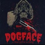 Watch Dogface: A TrapHouse Horror Megavideo