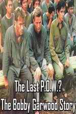 Watch The Last P.O.W.? The Bobby Garwood Story Megavideo