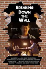 Watch Breaking Down the Wall (Short 2019) Megavideo