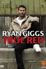 Watch Ryan Giggs True Red Megavideo