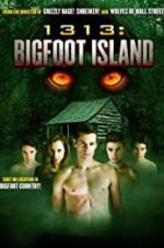 Watch 1313: Bigfoot Island Megavideo