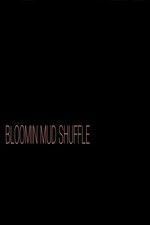 Watch Bloomin Mud Shuffle Megavideo