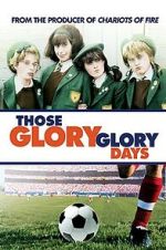Watch Those Glory Glory Days Megavideo