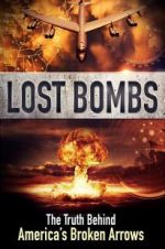 Watch Lost Bombs: The True Story of America\'s Broken Arrows Megavideo