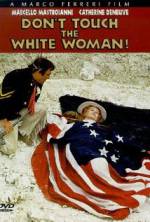 Watch Don't Touch the White Woman! Megavideo