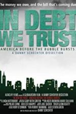 Watch In Debt We Trust: America Before the Bubble Bursts Megavideo
