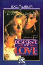 Watch Desperate for Love Megavideo