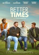 Watch Better Times Megavideo