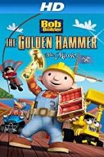 Watch Bob the Builder: The Legend of the Golden Hammer Megavideo