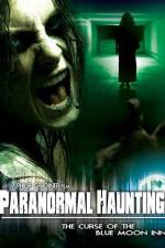 Watch Paranormal Haunting: The Curse of the Blue Moon Inn Megavideo