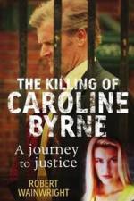 Watch A Model Daughter The Killing of Caroline Byrne Megavideo