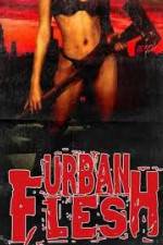Watch Urban Flesh Megavideo