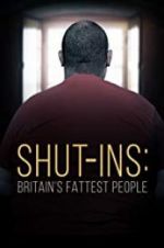 Watch Shut-ins: Britain\'s Fattest People Megavideo