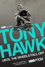 Watch Tony Hawk: Until the Wheels Fall Off Megavideo