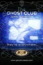 Watch The Ghost Club: Spirits Never Die Megavideo