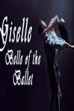 Watch Giselle: Belle of the Ballet Megavideo