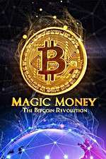 Watch Magic Money: The Bitcoin Revolution Megavideo