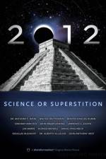 Watch 2012: Science or Superstition Megavideo
