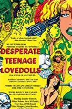 Watch Desperate Teenage Lovedolls Megavideo