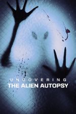 Watch Uncovering the Alien Autopsy Megavideo