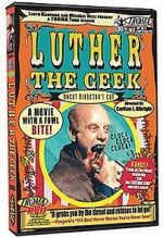 Watch Luther the Geek Megavideo