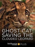 Watch Ghost Cat: Saving the Clouded Leopard Megavideo