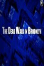 Watch The Dead Walk in Brooklyn Megavideo