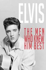 Watch Elvis: The Men Who Knew Him Best Megavideo