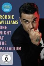 Watch Robbie Williams: One Night at the Palladium Megavideo