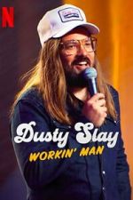 Watch Dusty Slay: Workin\' Man (TV Special 2024) Megavideo