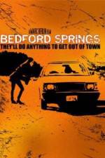 Watch Bedford Springs Megavideo