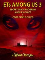 Watch ETs Among Us 3: Secret Space Program, Alien Psychics & Crop Circle Clues Megavideo