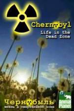 Watch Chernobyl: Life In The Dead Zone Megavideo