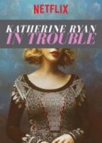 Watch Katherine Ryan: In Trouble Megavideo