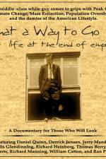 Watch What a Way to Go: Life at the End of Empire Megavideo