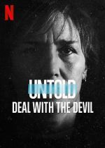 Watch Untold: Deal with the Devil Megavideo