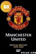 Watch Manchester United The Official History 1878-2002 Megavideo