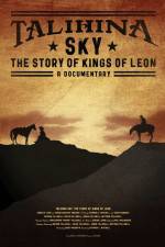Watch Talihina Sky The Story of Kings of Leon Megavideo