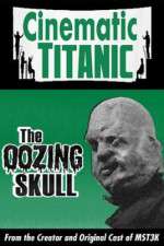 Watch Cinematic Titanic: The Oozing Skull Megavideo