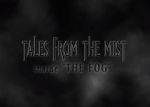 Watch Tales from the Mist: Inside \'The Fog\' Megavideo