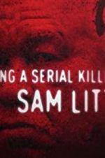 Watch Catching a Serial Killer: Sam Little Megavideo